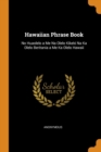 Image for HAWAIIAN PHRASE BOOK: NO HUAOLELO A ME N
