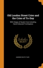 Image for OLD LONDON STREET CRIES AND THE CRIES OF
