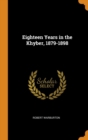 Image for EIGHTEEN YEARS IN THE KHYBER, 1879-1898