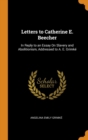 Image for LETTERS TO CATHERINE E. BEECHER: IN REPL