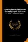 Image for MINES AND MINERAL RESOURCES OF AMADOR CO