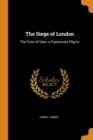 Image for THE SIEGE OF LONDON: THE POINT OF VIEW;