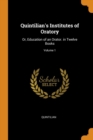 Image for QUINTILIAN&#39;S INSTITUTES OF ORATORY: OR,
