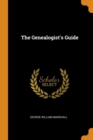 Image for THE GENEALOGIST&#39;S GUIDE