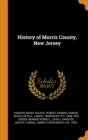 Image for HISTORY OF MORRIS COUNTY, NEW JERSEY