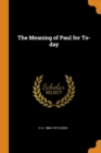 Image for THE MEANING OF PAUL FOR TO-DAY