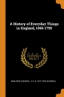 Image for A HISTORY OF EVERYDAY THINGS IN ENGLAND,