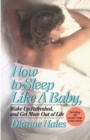 Image for How to Sleep Like a Baby, Wake Up Refreshed, and Get More Out of Life