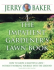 Image for The Impatient Gardener&#39;s Lawn Book : How to Grow a Beautiful Lawn--Without Working Yourself into the Ground