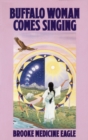 Image for Buffalo Woman Comes Singing : The Spirit Song of a Rainbow Medicine Woman