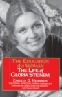 Image for Education of a Woman: The Life of Gloria Steinem