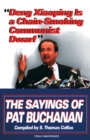 Image for Deng Xiaoping Is a Chain-Smoking Communist Dwarf : The Sayings of Pat Buchanan