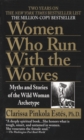 Image for Women who run with the wolves  : myths and stories of the wild woman archetype