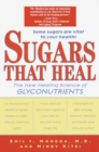 Image for Sugars That Heal : The New Healing Science of Glyconutrients