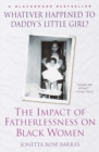 Image for Whatever Happened to Daddy&#39;s Little Girl?: The Impact of Fatherlessness on Black Women