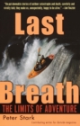 Image for Last breath: cautionary tales from the limits of human endurance