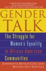 Image for Gender Talk : The Struggle For Women&#39;s Equality in African American Communities