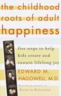 Image for Childhood Roots of Adult Happiness: Five Steps to Help Kids Create and Sustain Lifelong Joy