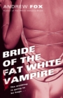 Image for Bride of the Fat White Vampire : A Novel