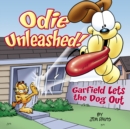 Image for Odie unleashed!  : Garfield lets the dog out
