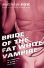 Image for Bride of the Fat White Vampire