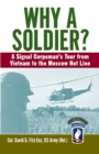 Image for Why a Soldier? : A Signal Corpsman&#39;s Tour from Vietnam to the Moscow Hot Line