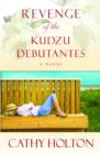 Image for Revenge of the Kudzu Debutantes: A Novel