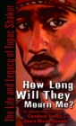 Image for How Long Will They Mourn Me? : The Life and Legacy of Tupac Shakur