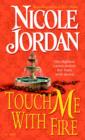 Image for Touch me with fire: a novel