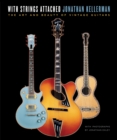 Image for With strings attached  : the art and beauty of vintage guitars