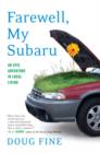 Image for Farewell, my Subaru: an epic adventure in local living
