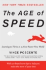 Image for The Age of Speed : Learning to Thrive in a More-Faster-Now World