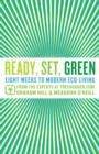 Image for Ready, Set, Green: Eight Weeks to Modern Eco-Living