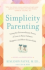 Image for Simplicity Parenting : Using the Extraordinary Power of Less to Raise Calmer, Happier, and More Secure Kids