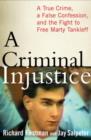 Image for Criminal Injustice: A True Crime, a False Confession, and the Fight to Free Marty Tankleff