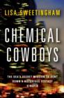 Image for Chemical Cowboys: The DEA&#39;s Secret Mission to Hunt Down a Notorious Ecstasy Kingpin