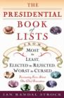 Image for Presidential Book of Lists: From Most to Least, Elected to Rejected, Worst to Cursed-Fascinating Facts About Our Chief Executives