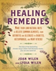 Image for Healing remedies: more than 1,000 natural ways to relieve the symptoms of common ailments, from arthritis and allergies to diabetes, osteoporosis, and many others!