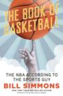 Image for The book of basketball: the NBA according to the sports guy