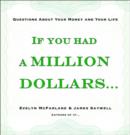 Image for If You Had a Million Dollars...: Questions About Your Money and Your Life