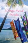 Image for Better View of Paradise: A Novel