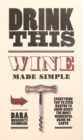 Image for Drink This: Wine Made Simple