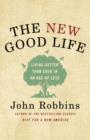 Image for New Good Life: Living Better Than Ever in an Age of Less