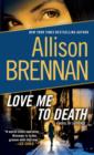 Image for Love Me to Death: A Novel of Suspense