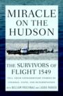 Image for Miracle on the Hudson: The Survivors of Flight 1549 Tell Their Extraordinary Stories of Courage, Faith, and Determination