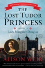Image for Lost Tudor Princess: The Life of Lady Margaret Douglas