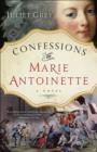 Image for Confessions of Marie Antoinette: a novel