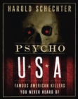 Image for Psycho USA  : famous american killers you never heard of