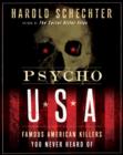 Image for Psycho USA: famous american killers you never heard of