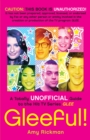 Image for Gleeful! : A Totally Unofficial Guide to the Hit TV Series Glee